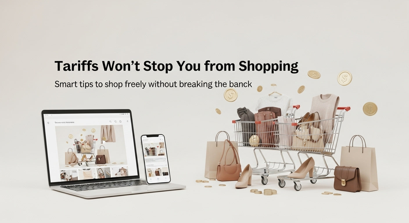 Tariffs Won’t Stop You from Shopping | Smart Shopping Tips 2025